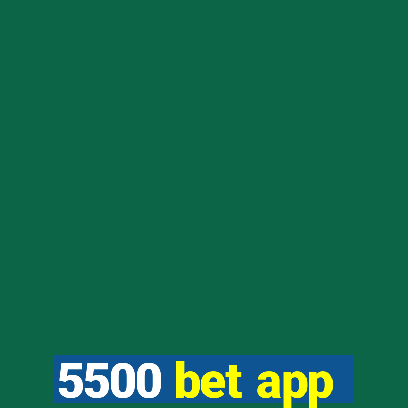 5500 bet app